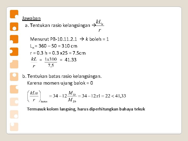 Jawaban a. Tentukan rasio kelangsingan Menurut PB-10. 11. 2. 1 k boleh = 1