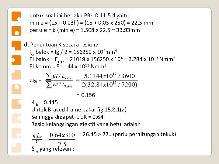 untuk soal ini berlaku PB-10. 11. 5. 4 yaitu: min e = (15 +