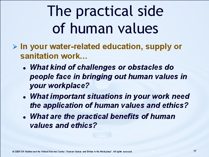 The practical side of human values Ø In your water-related education, supply or sanitation The practical side of human values Ø In your water-related education, supply or sanitation