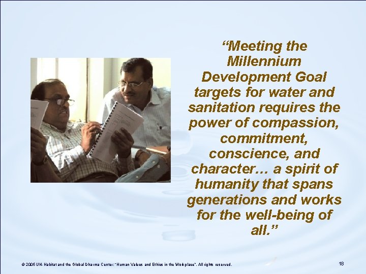 “Meeting the Millennium Development Goal targets for water and sanitation requires the power of “Meeting the Millennium Development Goal targets for water and sanitation requires the power of