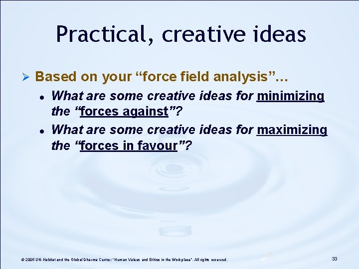 Practical, creative ideas Ø Based on your “force field analysis”… l l What are Practical, creative ideas Ø Based on your “force field analysis”… l l What are