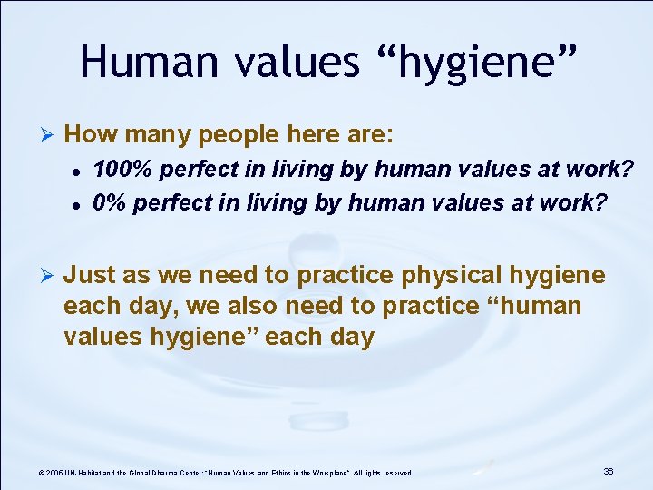 Human values “hygiene” Ø How many people here are: l l Ø 100% perfect Human values “hygiene” Ø How many people here are: l l Ø 100% perfect