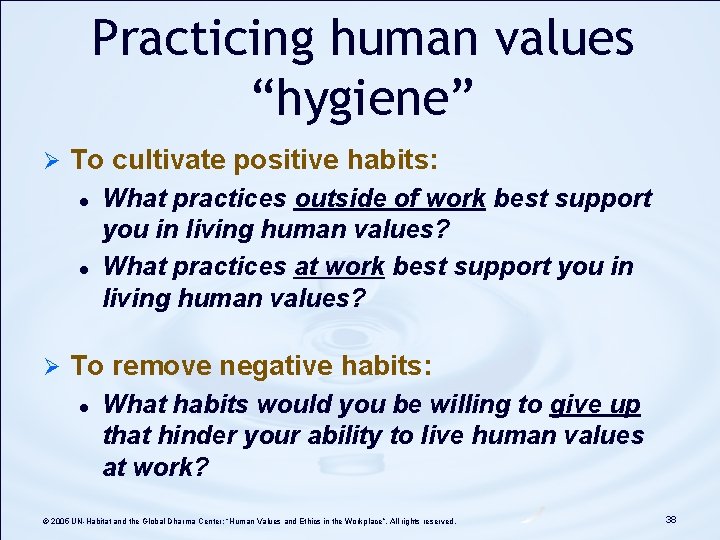 Practicing human values “hygiene” Ø To cultivate positive habits: l l Ø What practices Practicing human values “hygiene” Ø To cultivate positive habits: l l Ø What practices