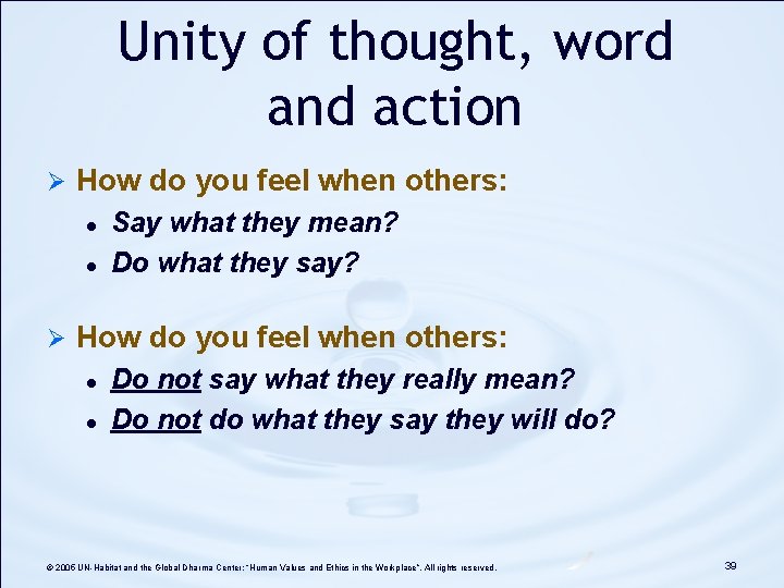 Unity of thought, word and action Ø How do you feel when others: l Unity of thought, word and action Ø How do you feel when others: l