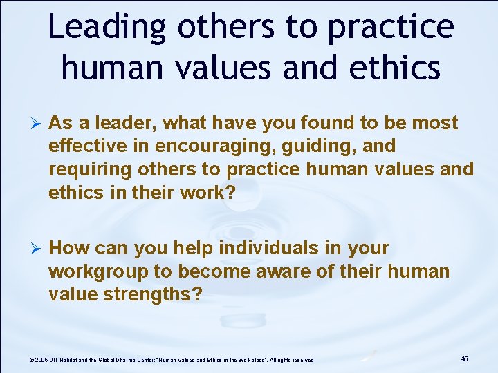 Leading others to practice human values and ethics Ø As a leader, what have Leading others to practice human values and ethics Ø As a leader, what have