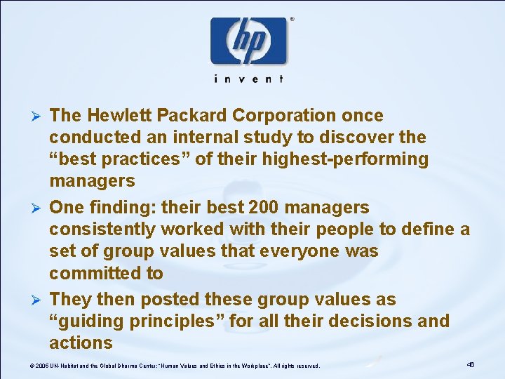 The Hewlett Packard Corporation once conducted an internal study to discover the “best practices” The Hewlett Packard Corporation once conducted an internal study to discover the “best practices”