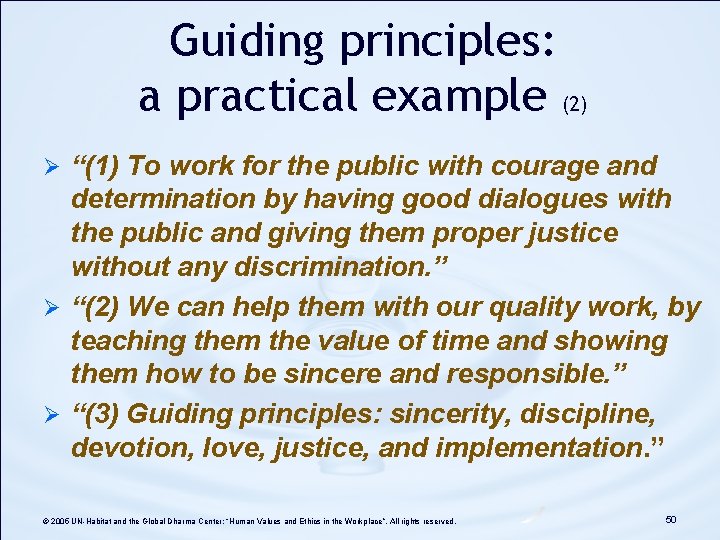 Guiding principles: a practical example (2) “(1) To work for the public with courage Guiding principles: a practical example (2) “(1) To work for the public with courage