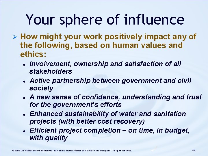 Your sphere of influence Ø How might your work positively impact any of the Your sphere of influence Ø How might your work positively impact any of the