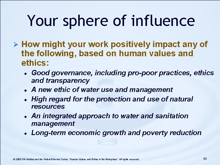 Your sphere of influence Ø How might your work positively impact any of the Your sphere of influence Ø How might your work positively impact any of the
