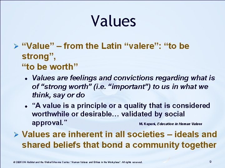 Values Ø “Value” – from the Latin “valere”: “to be strong”, “to be worth” Values Ø “Value” – from the Latin “valere”: “to be strong”, “to be worth”