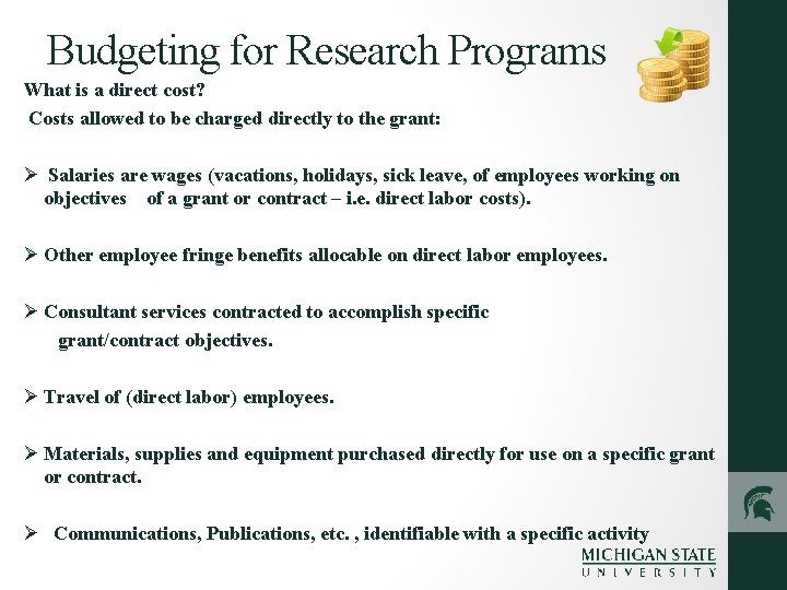 Budgeting for Research Programs What is a direct cost? Costs allowed to be charged