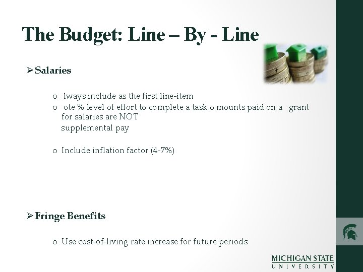 The Budget: Line – By - Line Ø Salaries o  lways include as the