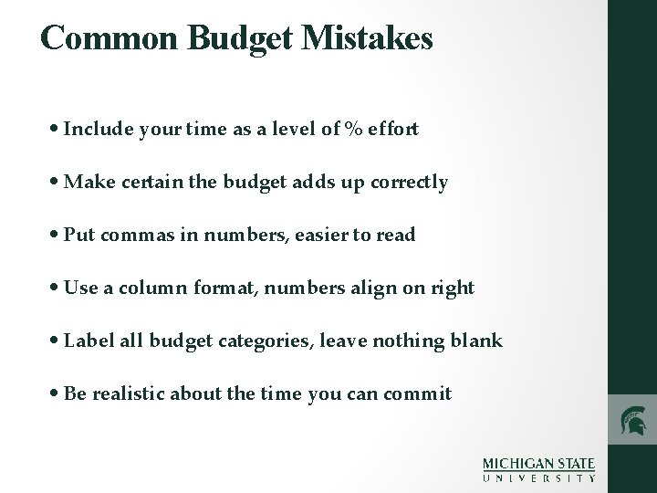 Common Budget Mistakes •  Include your time as a level of % effort •