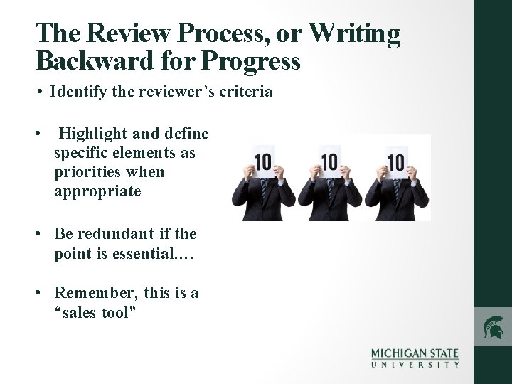 The Review Process, or Writing Backward for Progress • Identify the reviewer’s criteria •