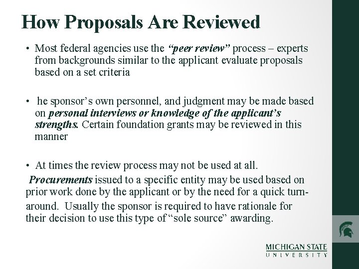 How Proposals Are Reviewed • Most federal agencies use the “peer review” process –