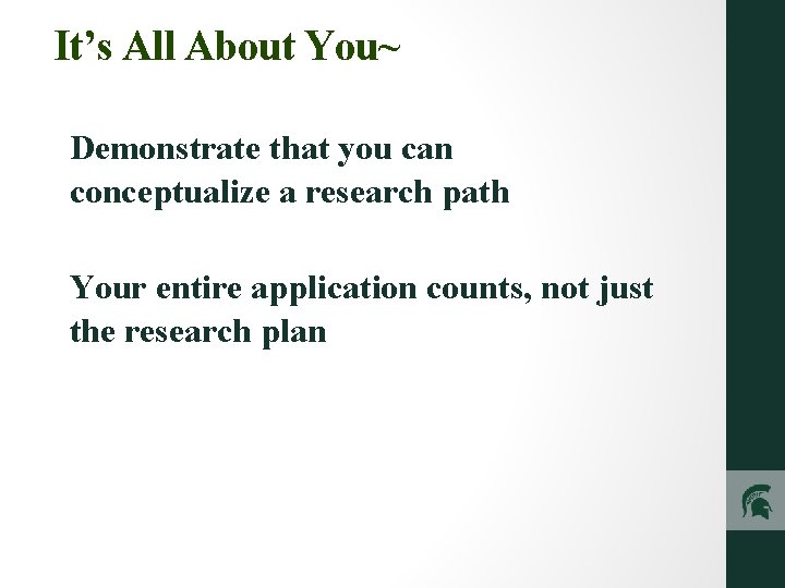 It’s All About You~ Demonstrate that you can conceptualize a research path Your entire