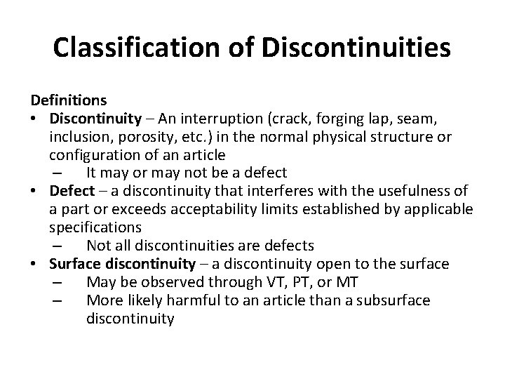 Classification of Discontinuities Definitions • Discontinuity – An interruption (crack, forging lap, seam, inclusion,