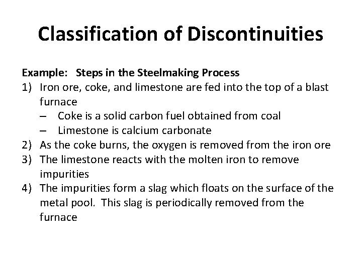Classification of Discontinuities Example: Steps in the Steelmaking Process 1) Iron ore, coke, and