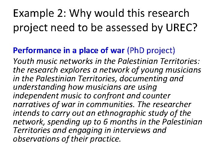 Example 2: Why would this research project need to be assessed by UREC? Performance