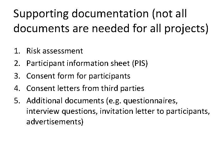 Supporting documentation (not all documents are needed for all projects) 1. 2. 3. 4.