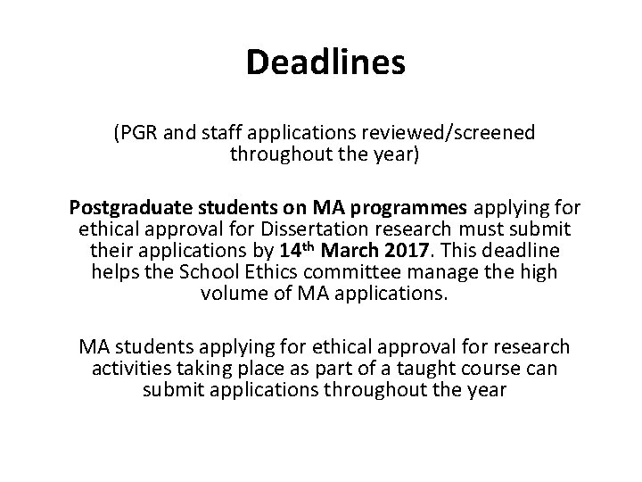 Deadlines (PGR and staff applications reviewed/screened throughout the year) Postgraduate students on MA programmes