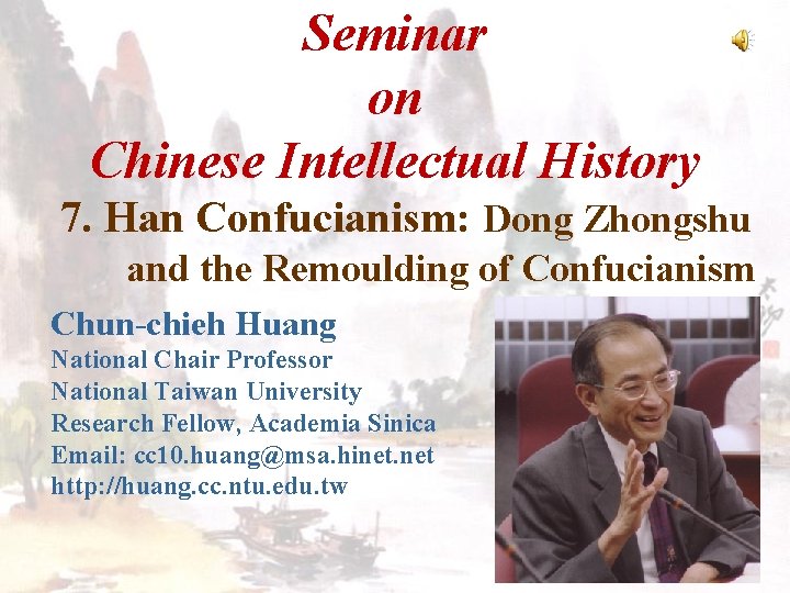 Seminar on Chinese Intellectual History 7. Han Confucianism: Dong Zhongshu and the Remoulding of