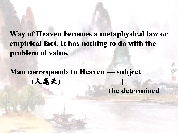  Way of Heaven becomes a metaphysical law or empirical fact. It has nothing