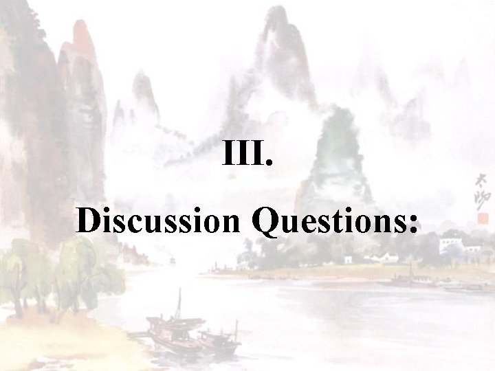 III. Discussion Questions: 