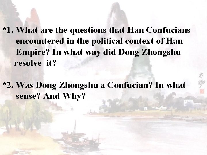 *1. What are the questions that Han Confucians encountered in the political context of