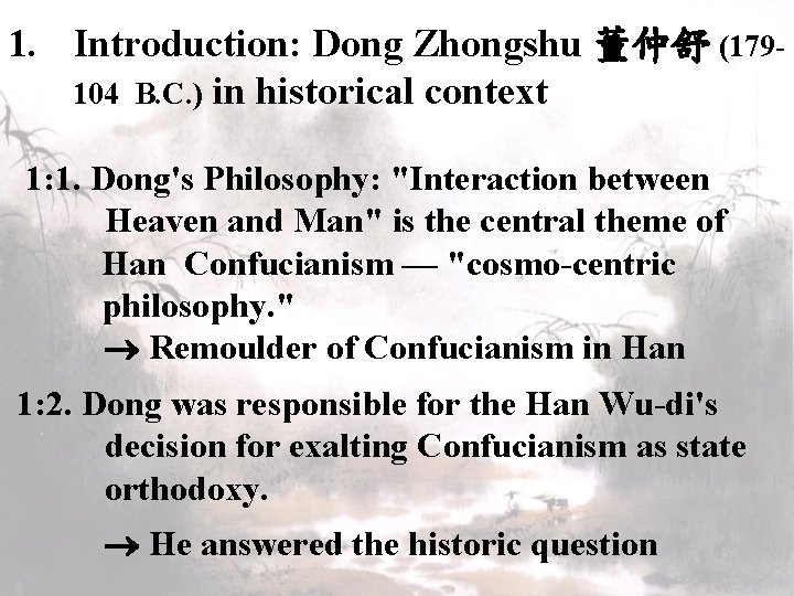 1. Introduction: Dong Zhongshu 董仲舒 (179104 B. C. ) in historical context 1: 1.