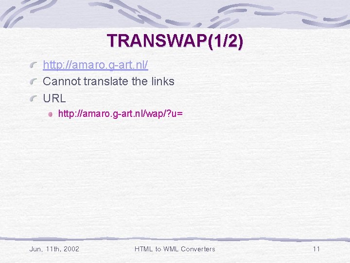 TRANSWAP(1/2) http: //amaro. g-art. nl/ Cannot translate the links URL http: //amaro. g-art. nl/wap/?