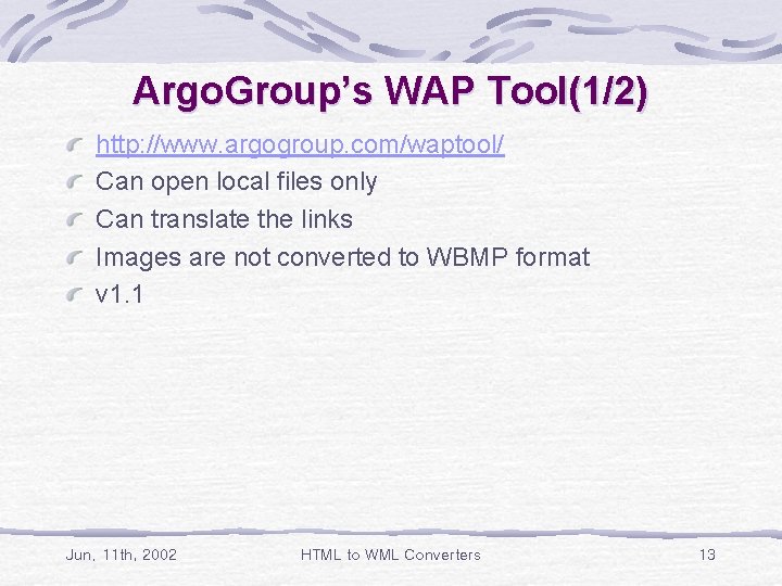 Argo. Group’s WAP Tool(1/2) http: //www. argogroup. com/waptool/ Can open local files only Can
