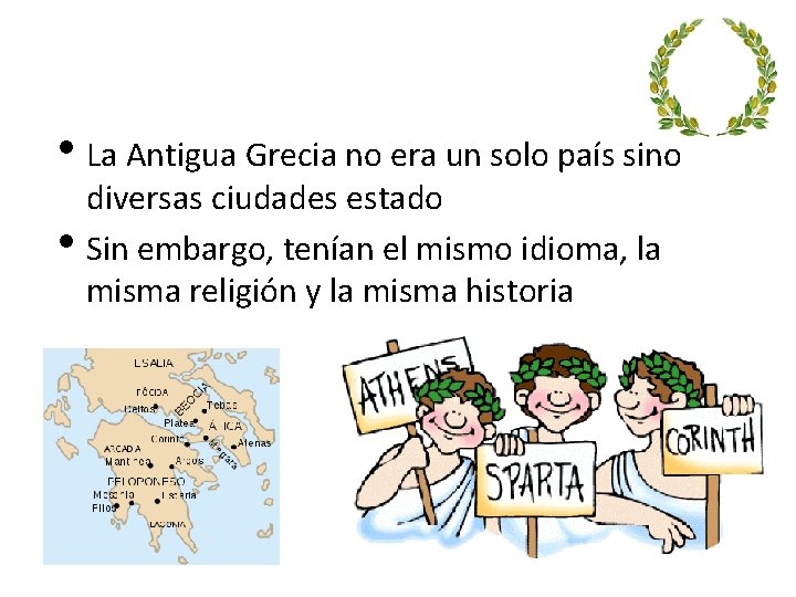  • La Antigua Grecia no era un solo país sino • diversas ciudades