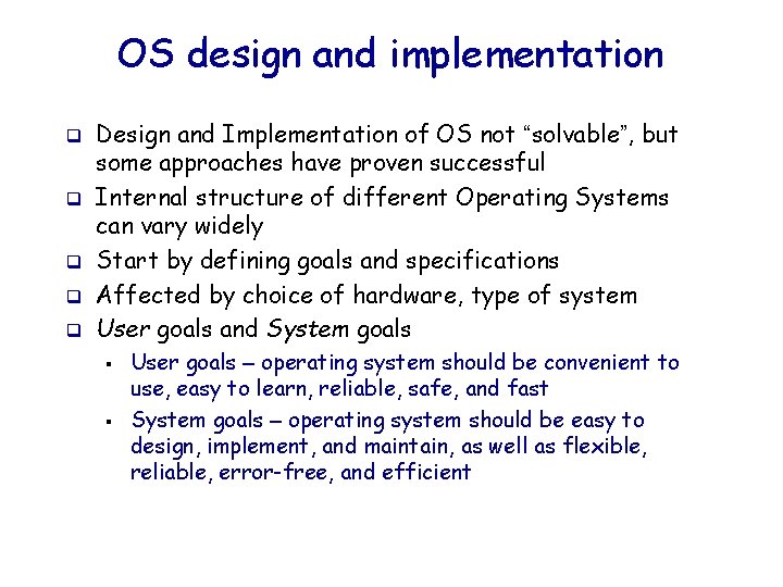 OS design and implementation q q q Design and Implementation of OS not “solvable”,