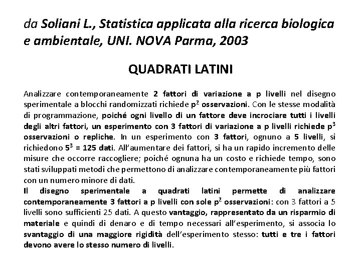 da Soliani L. , Statistica applicata alla ricerca biologica e ambientale, UNI. NOVA Parma,