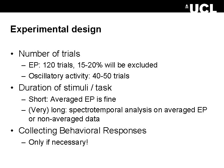 Experimental design • Number of trials – EP: 120 trials, 15 -20% will be