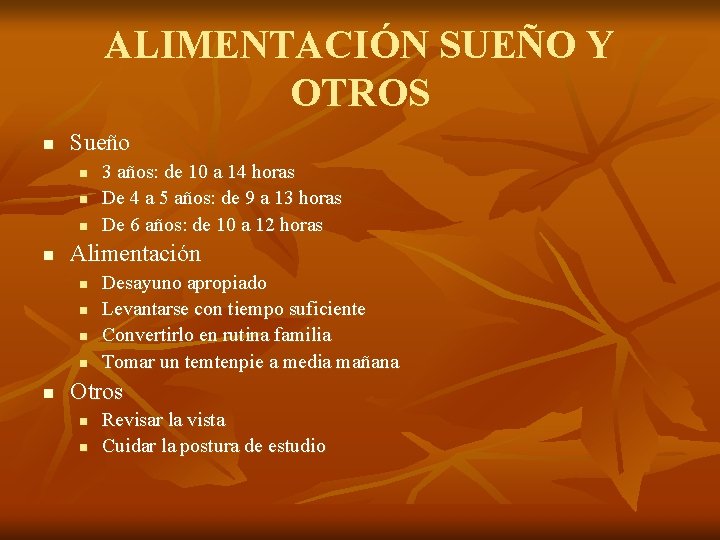 ALIMENTACIÓN SUEÑO Y OTROS n Sueño n n Alimentación n n 3 años: de