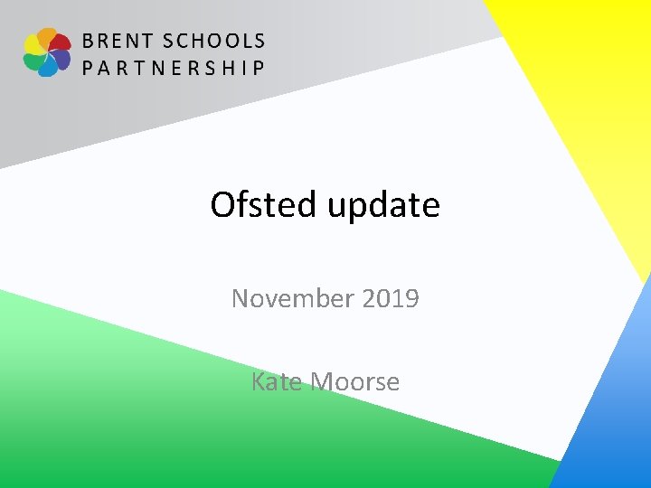 Ofsted update November 2019 Kate Moorse 