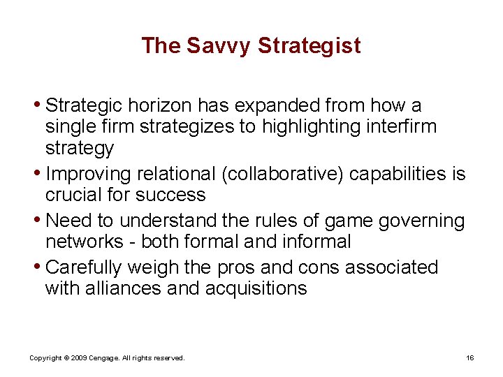 The Savvy Strategist • Strategic horizon has expanded from how a single firm strategizes