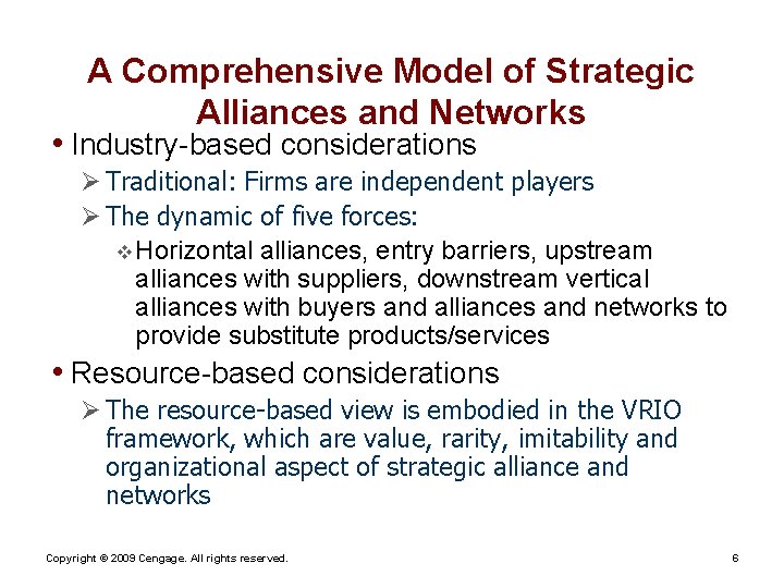 A Comprehensive Model of Strategic Alliances and Networks • Industry-based considerations Ø Traditional: Firms