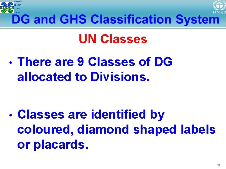 UN Classes • There are 9 Classes of DG allocated to Divisions. • Classes