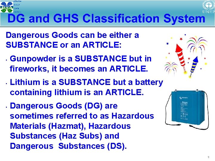 Dangerous Goods can be either a SUBSTANCE or an ARTICLE: • • • Gunpowder