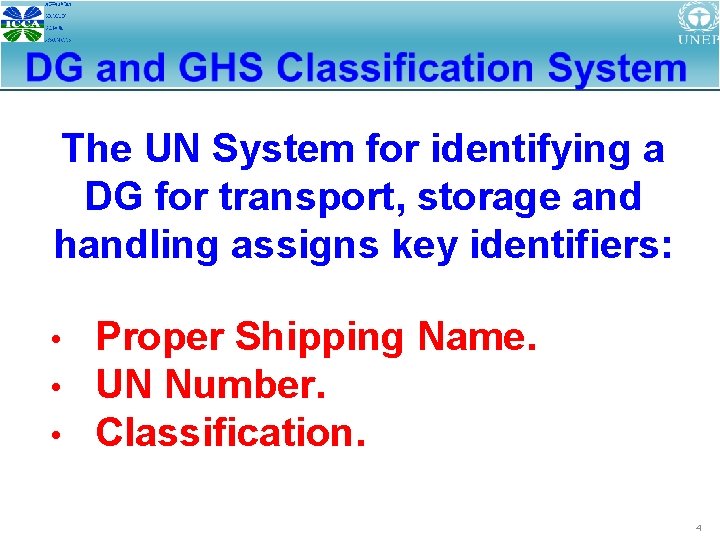 The UN System for identifying a DG for transport, storage and handling assigns key