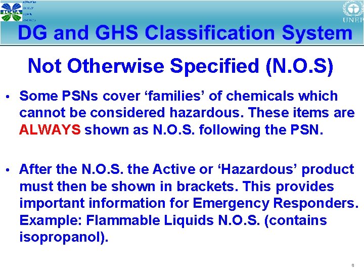 Not Otherwise Specified (N. O. S) • Some PSNs cover ‘families’ of chemicals which