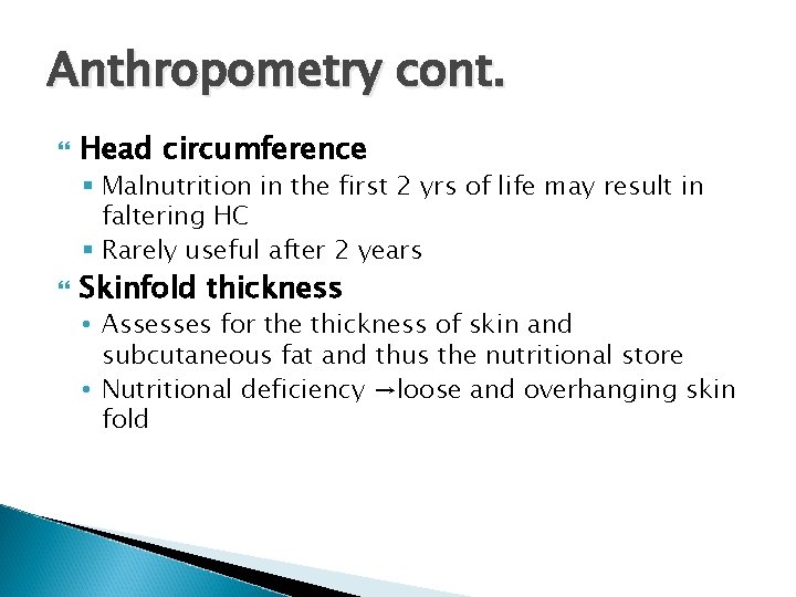 Anthropometry cont. Head circumference § Malnutrition in the first 2 yrs of life may