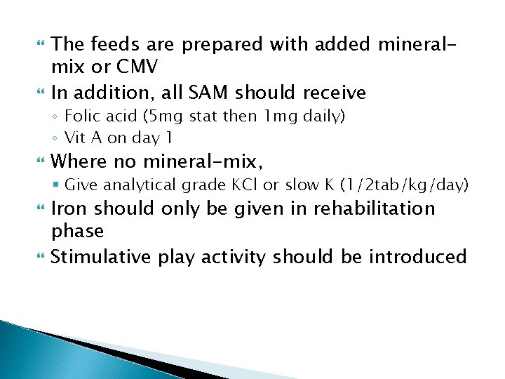  The feeds are prepared with added mineralmix or CMV In addition, all SAM