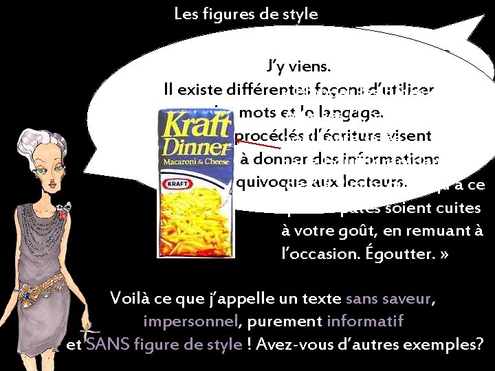 Les figures de style Alors ! Qu’est-ce J’y viens. que c’est que ces Il