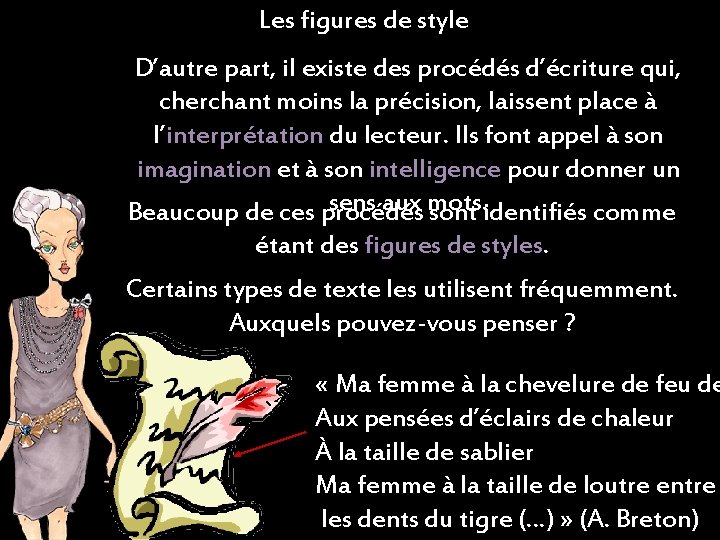 Les figures de style D’autre part, il existe des procédés d’écriture qui, cherchant moins