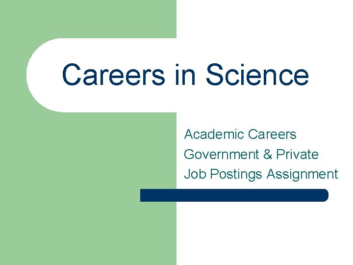 Careers in Science Academic Careers Government & Private Job Postings Assignment 