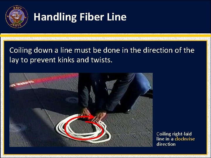 Handling Fiber Line Coiling down a line must be done in the direction of Handling Fiber Line Coiling down a line must be done in the direction of